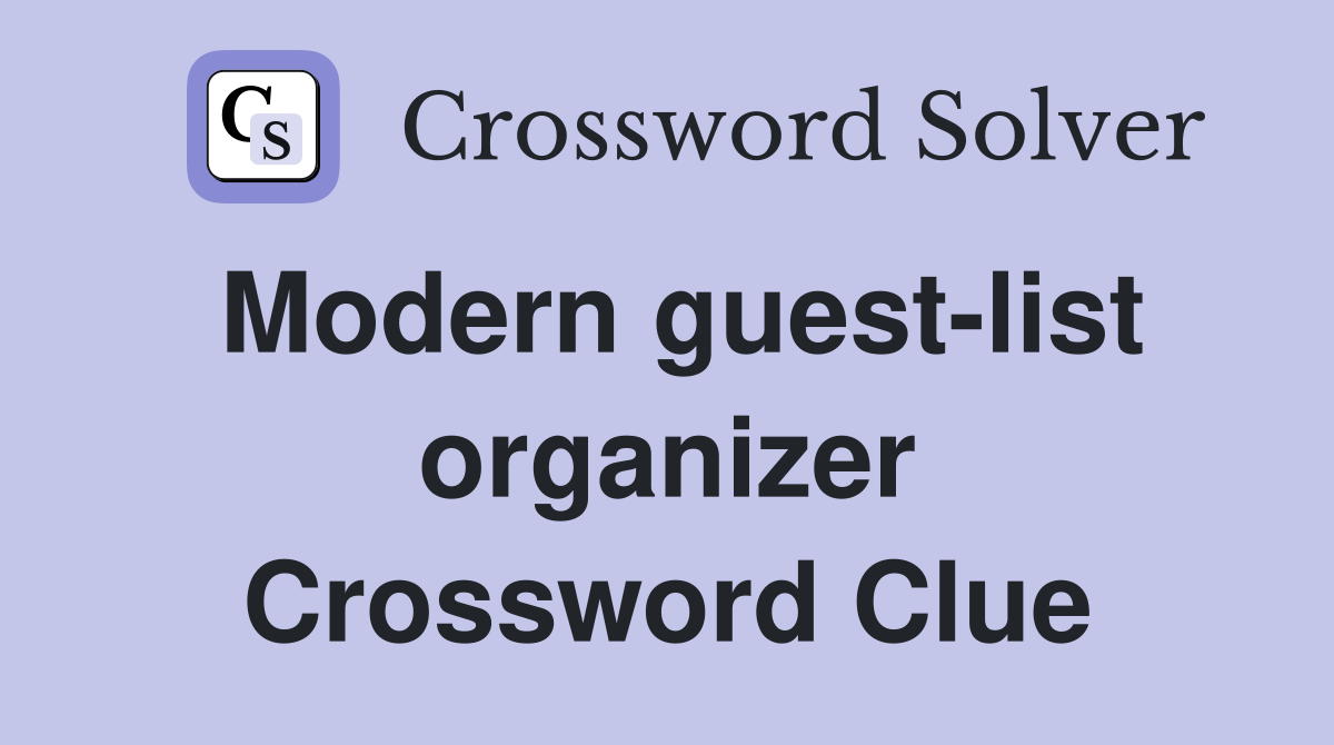 Modern guest-list organizer Crossword Clue
