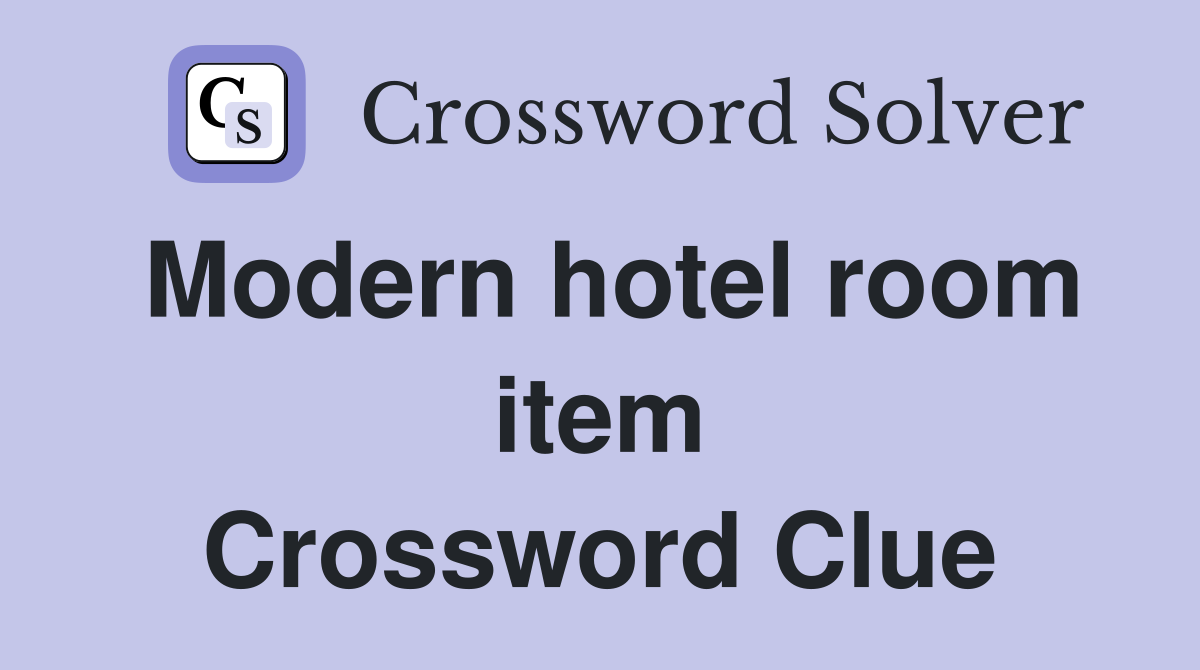 Modern hotel room item Crossword Clue