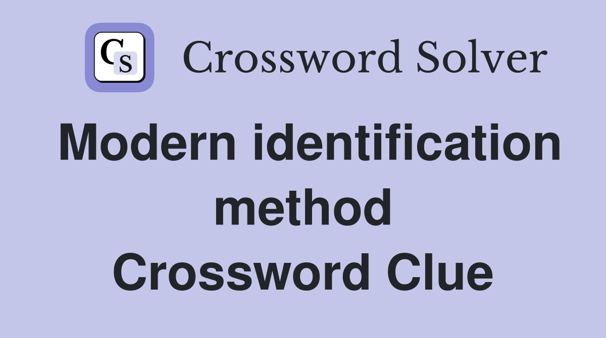 Modern identification method Crossword Clue