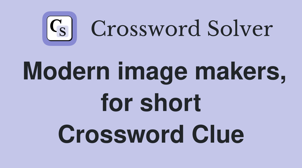 Modern image makers, for short Crossword Clue