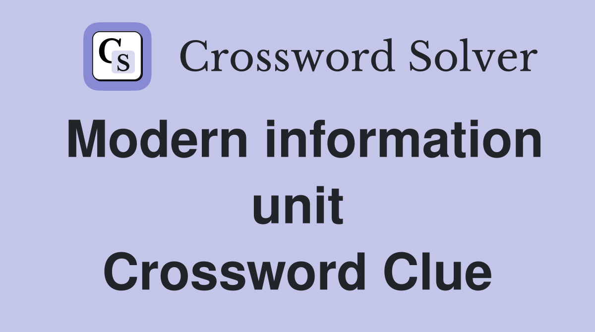 Modern information unit Crossword Clue