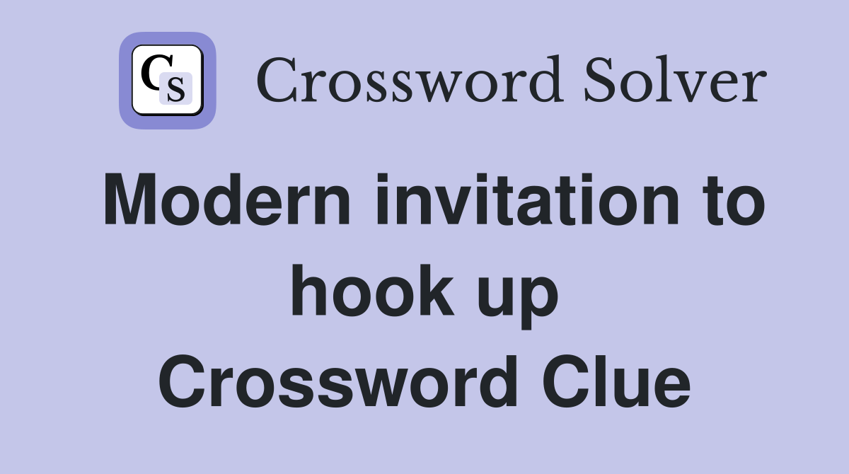 Modern invitation to hook up Crossword Clue