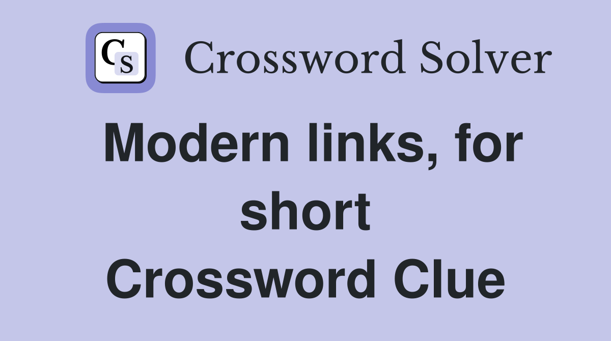 Modern links, for short Crossword Clue