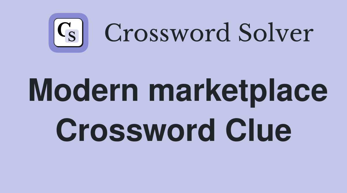 Modern marketplace Crossword Clue
