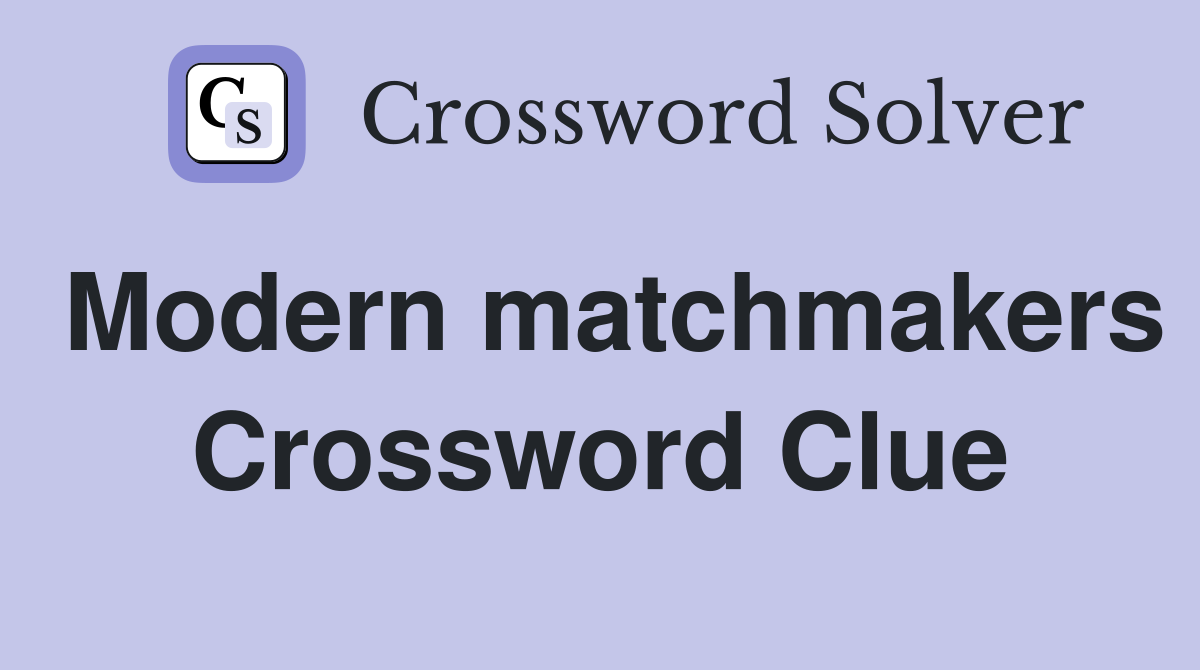 Modern matchmakers Crossword Clue