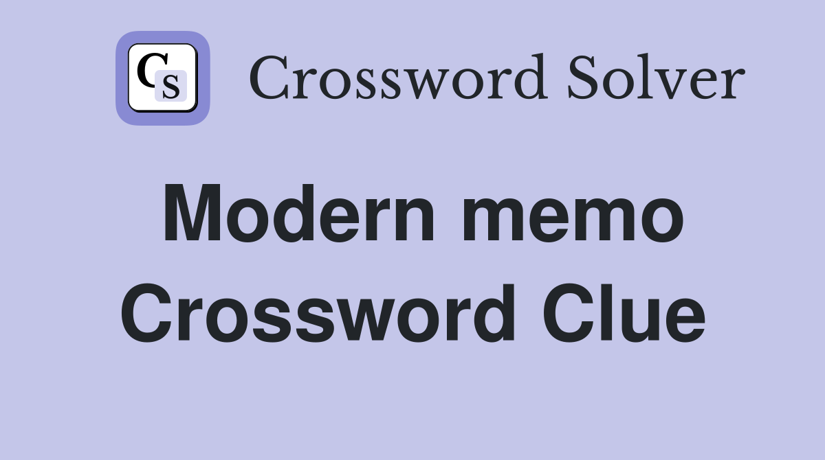 Modern memo Crossword Clue