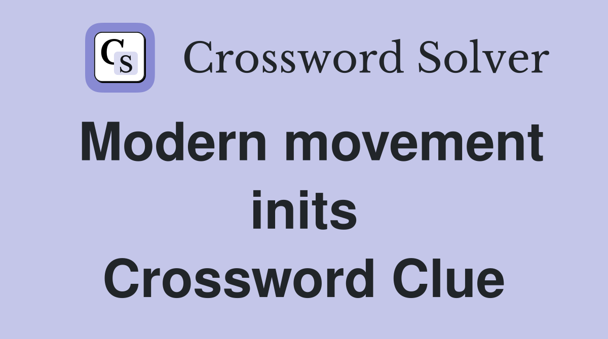 Modern movement inits Crossword Clue