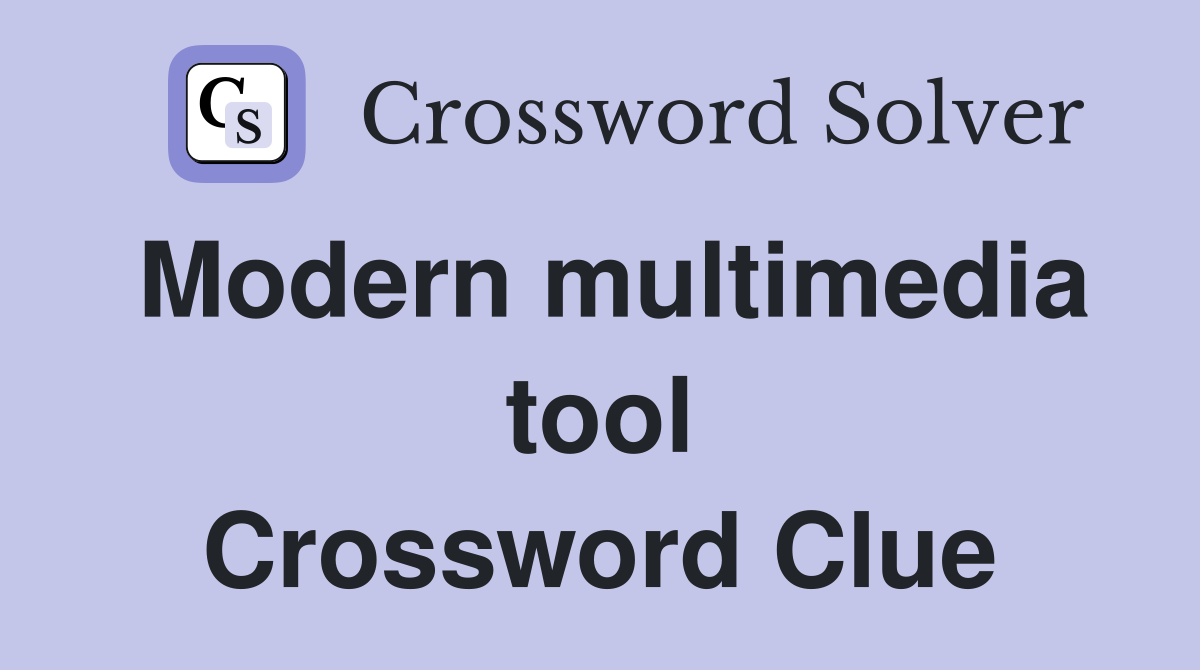 Modern multimedia tool Crossword Clue
