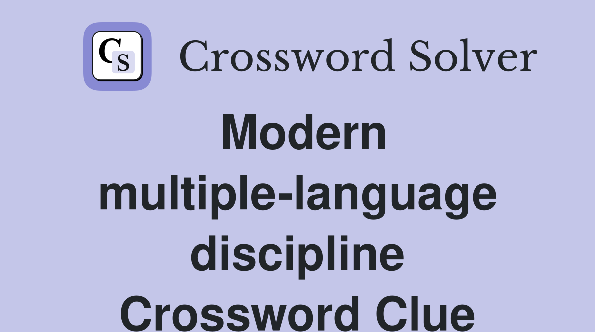 Modern multiple-language discipline Crossword Clue