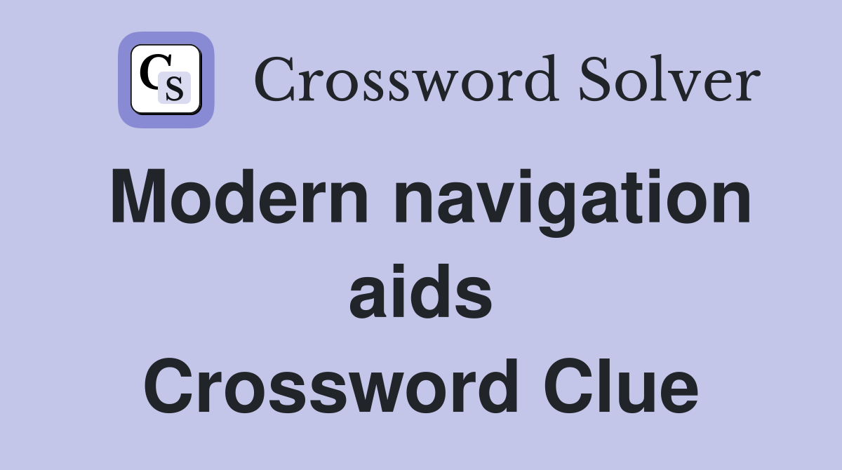 Modern navigation aids Crossword Clue