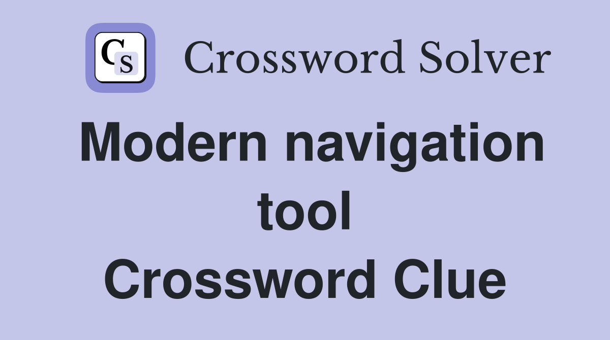 Modern navigation tool Crossword Clue