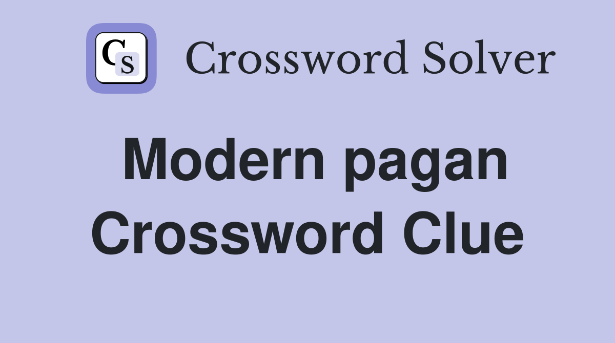 Modern pagan Crossword Clue