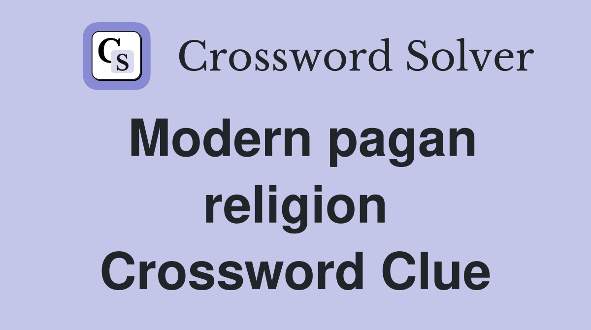 Modern pagan religion Crossword Clue