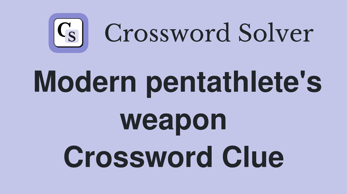 Modern pentathlete's weapon Crossword Clue