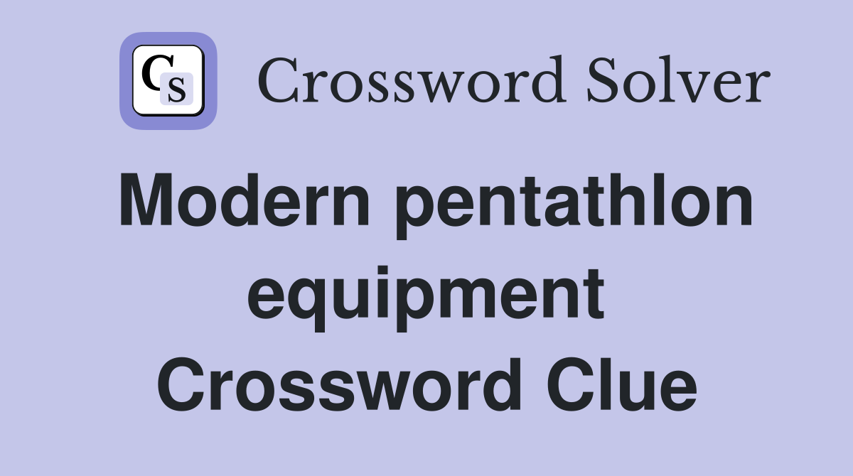 Modern pentathlon equipment Crossword Clue