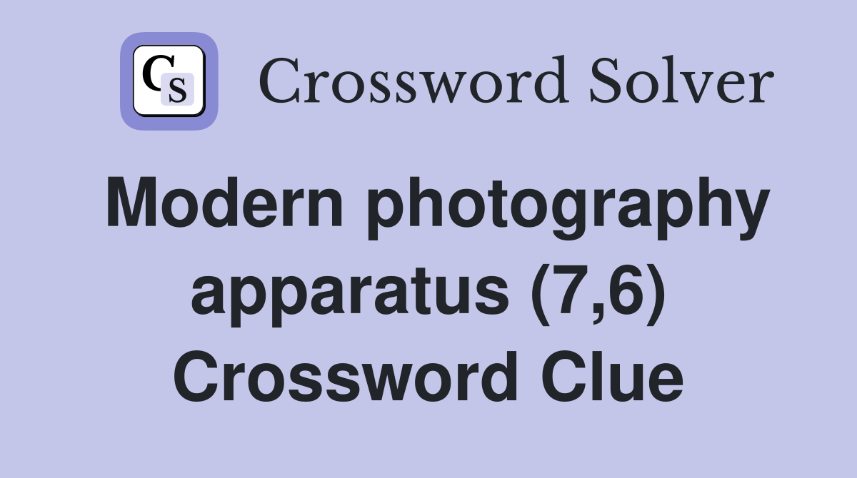 Modern photography apparatus (7,6) Crossword Clue