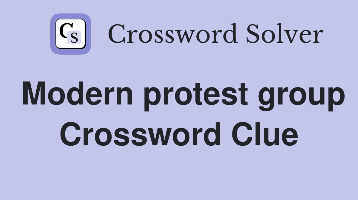 Modern protest group Crossword Clue