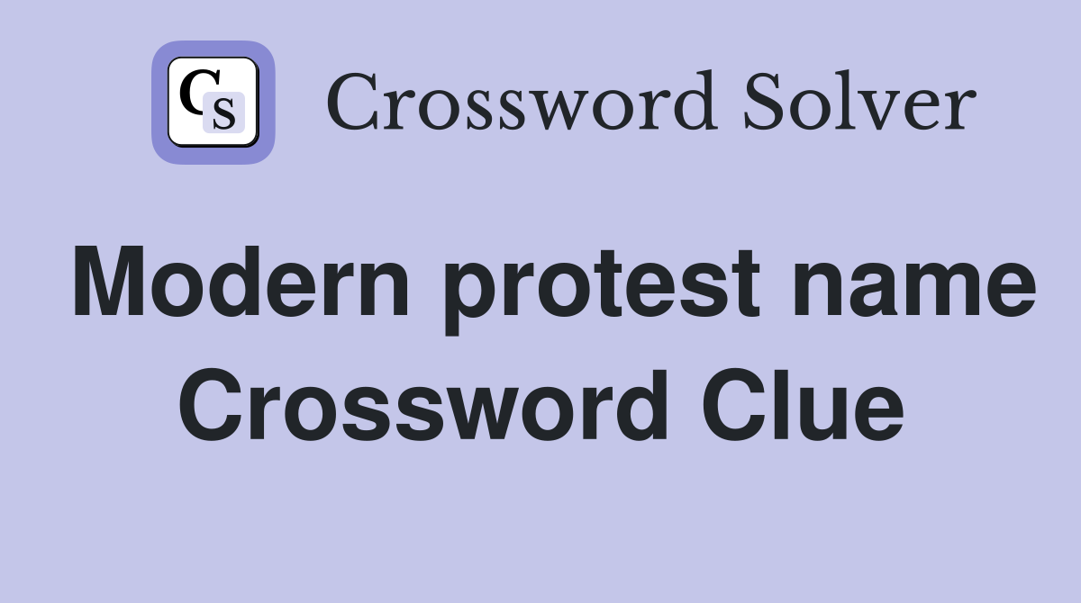 Modern protest name Crossword Clue