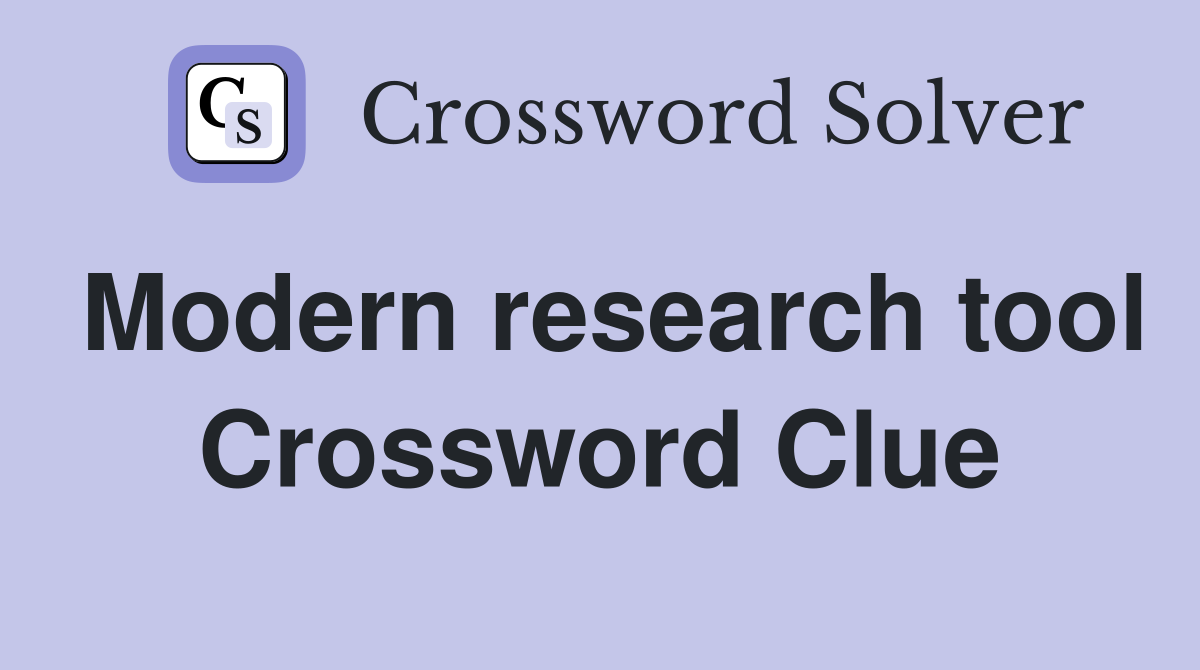 Modern research tool Crossword Clue