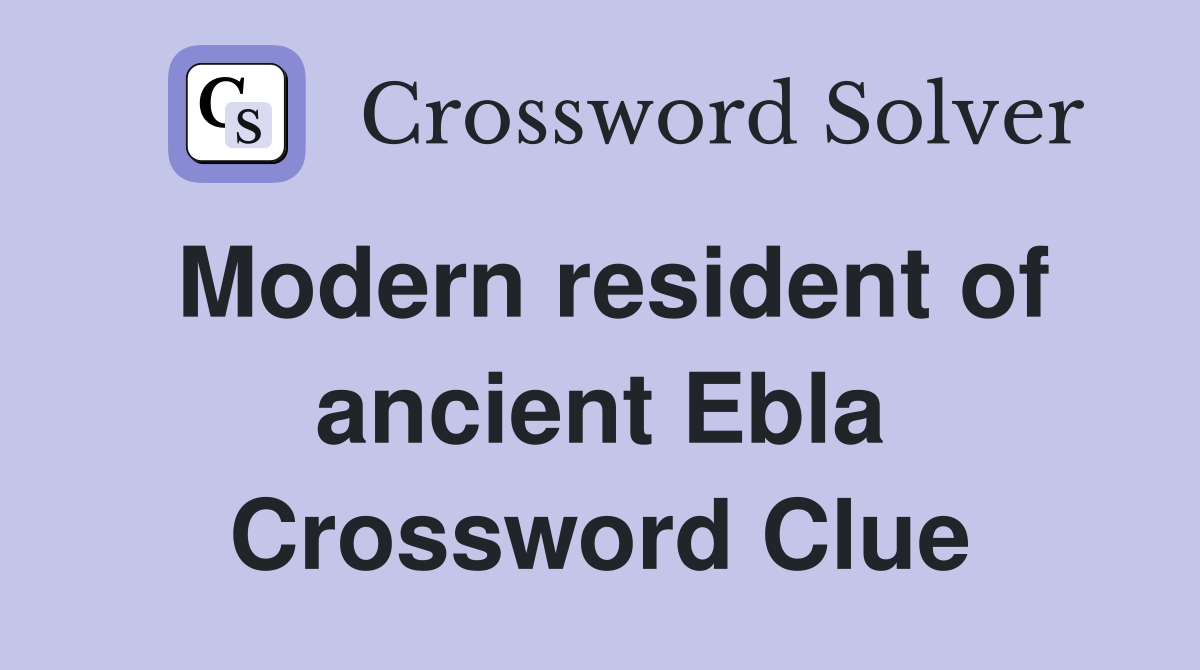 Modern resident of ancient Ebla Crossword Clue