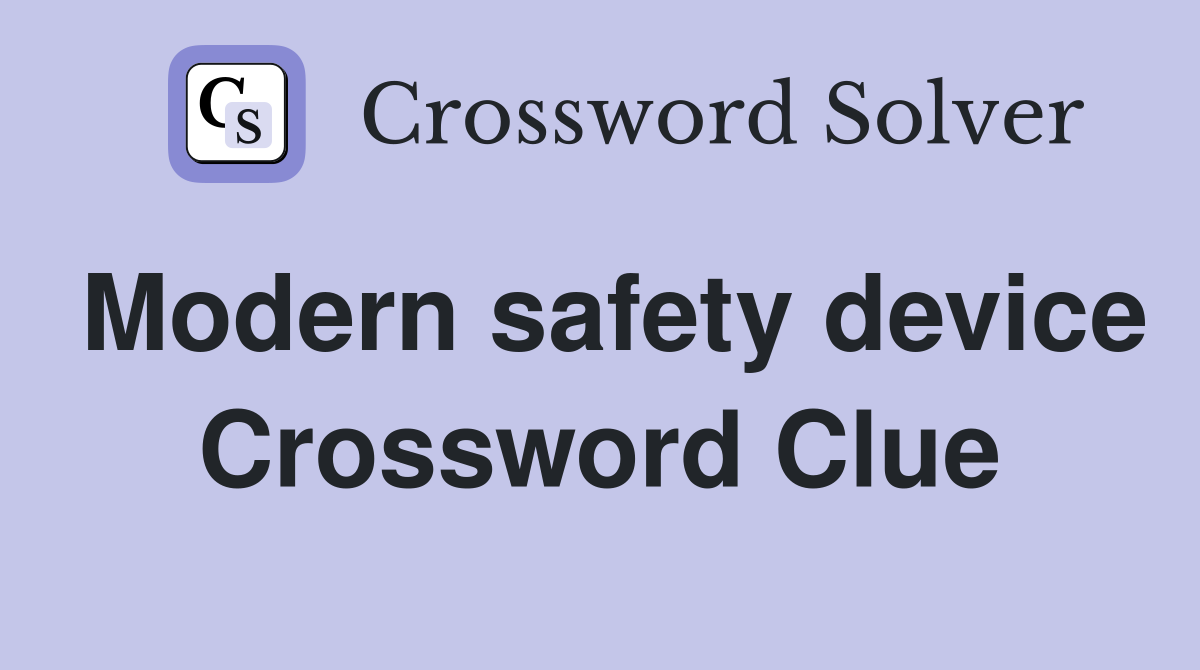 Modern safety device Crossword Clue