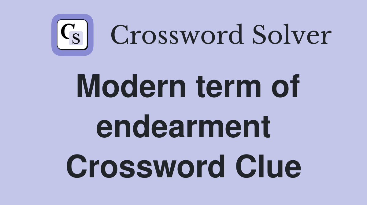 Modern term of endearment Crossword Clue