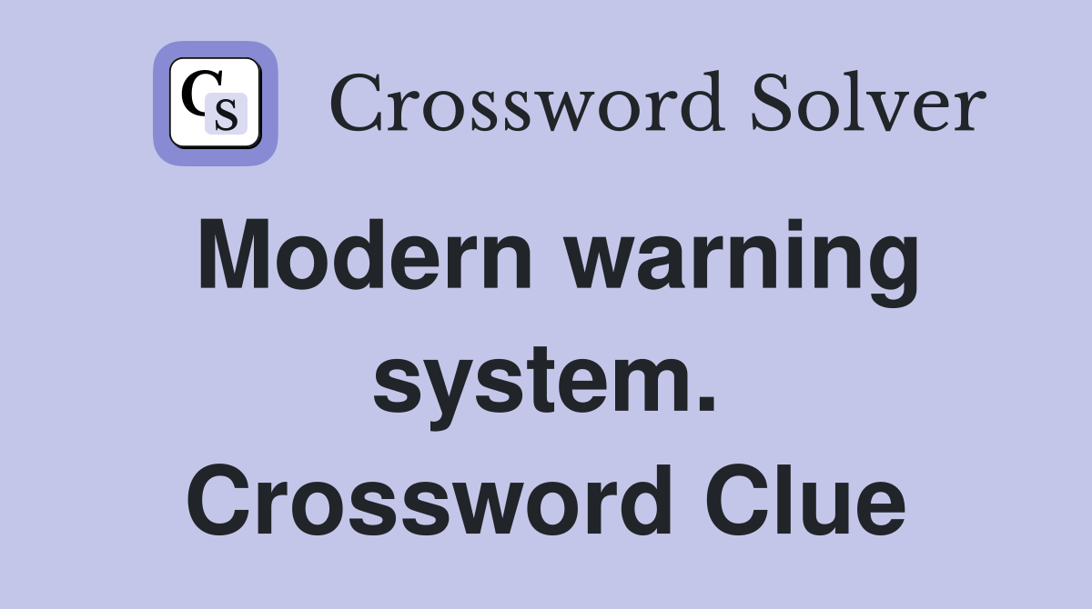 Modern warning system. Crossword Clue