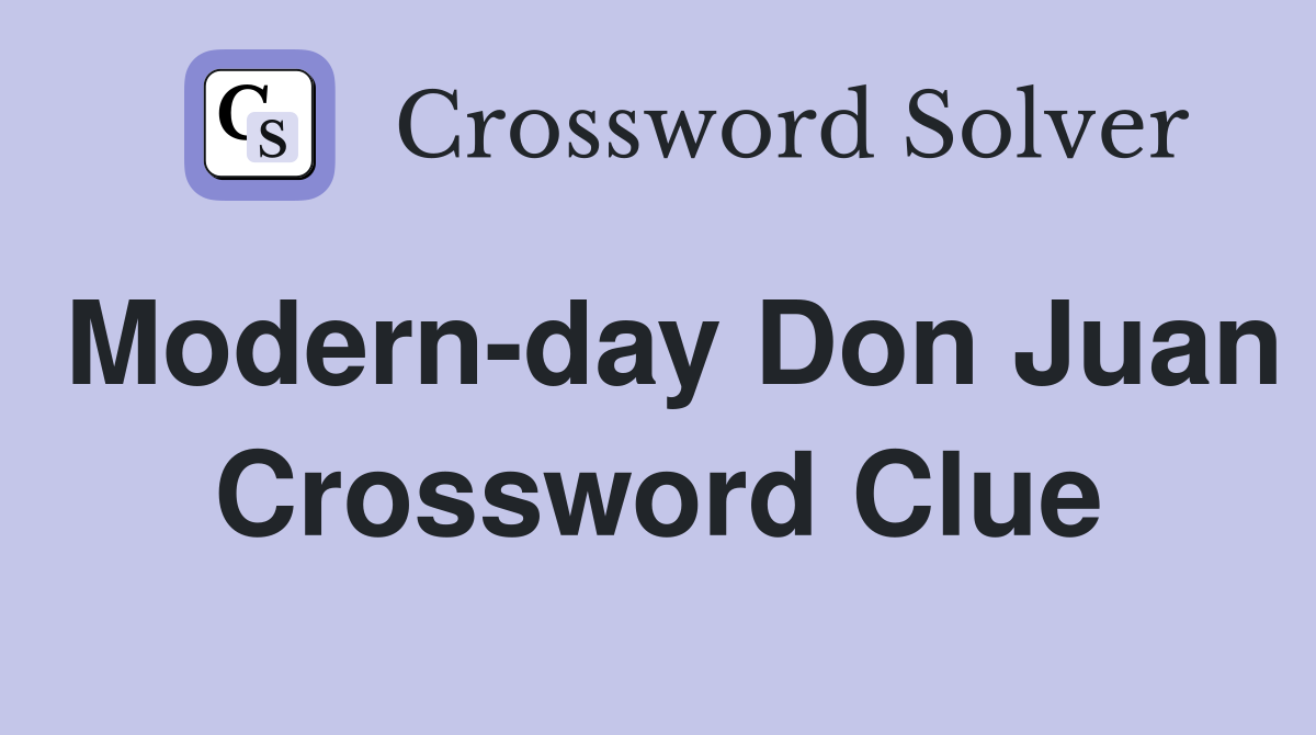 Modern-day Don Juan Crossword Clue