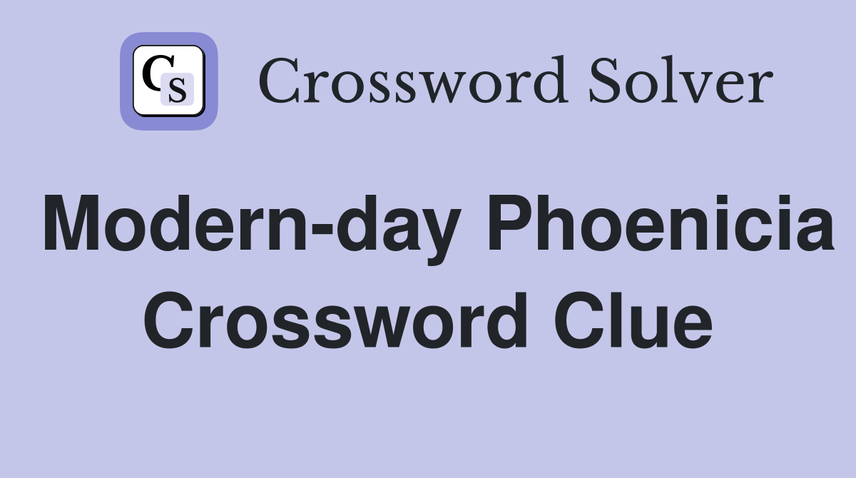 Modern-day Phoenicia Crossword Clue