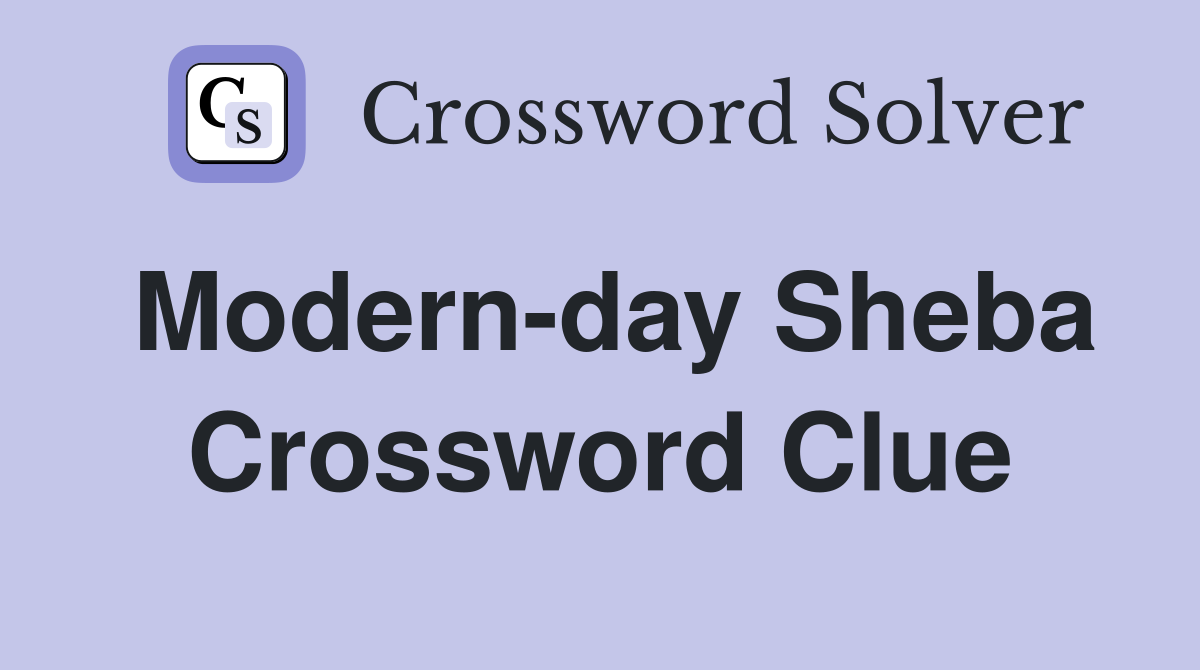 Modern-day Sheba Crossword Clue