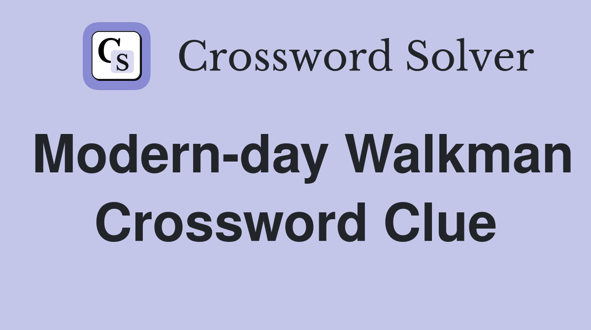 Modern-day Walkman Crossword Clue