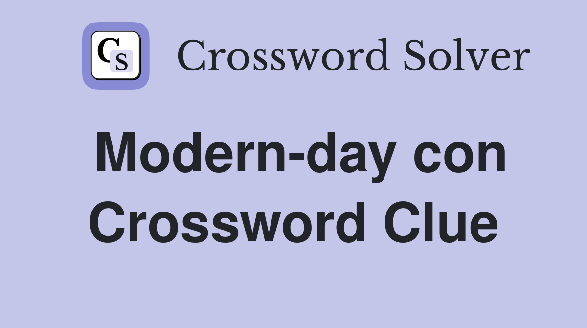 Modern-day con Crossword Clue