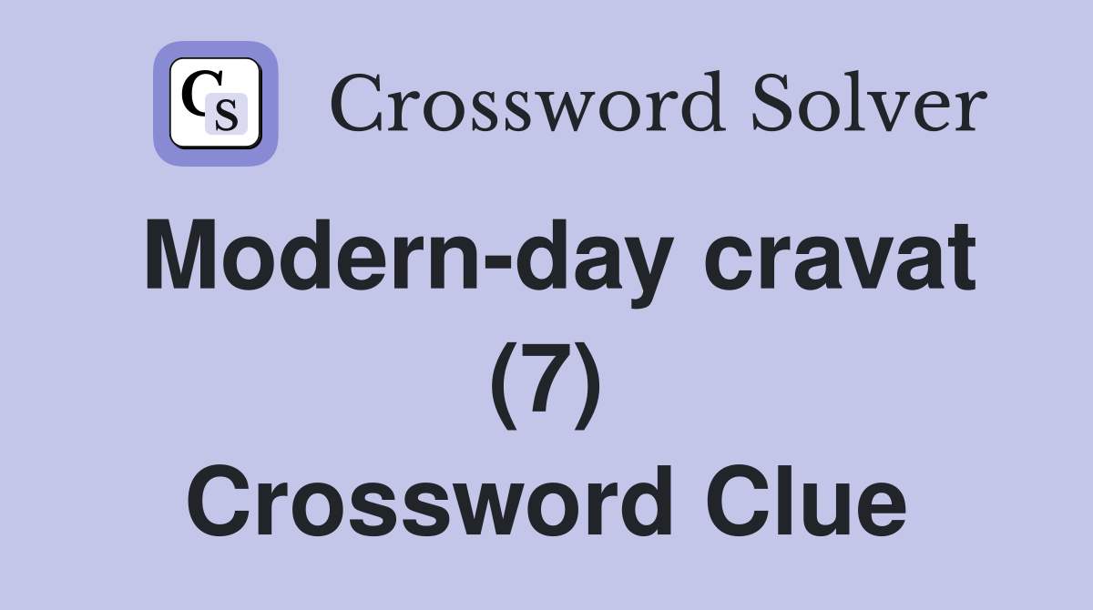 Modern-day cravat (7) Crossword Clue