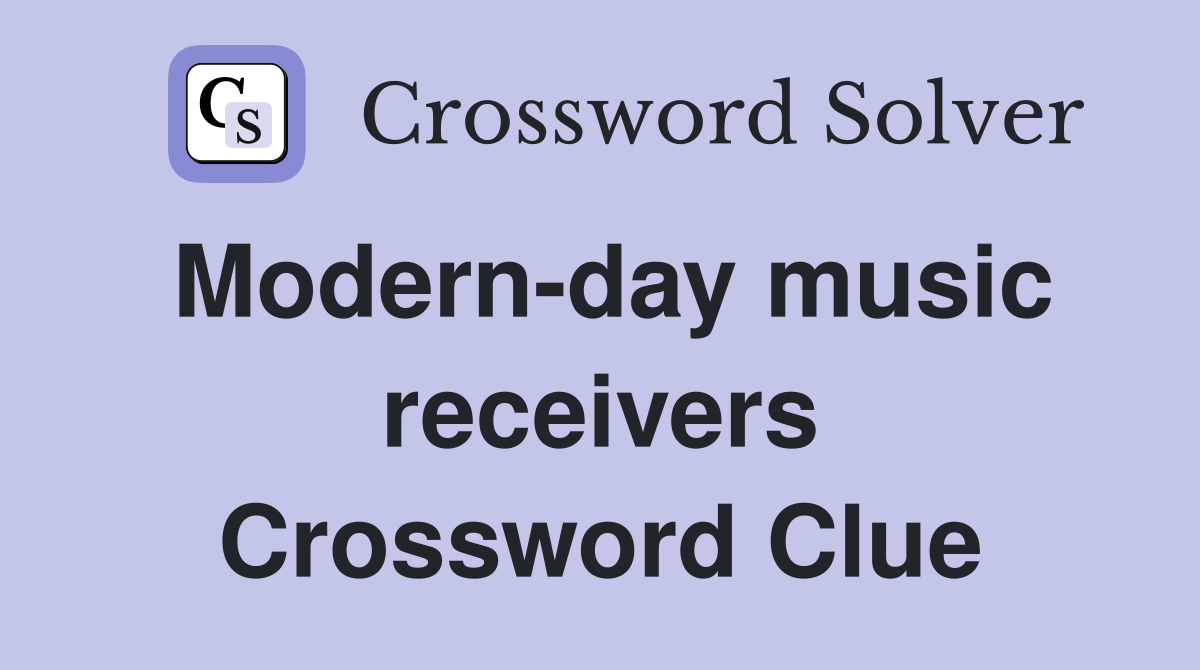 Modern-day music receivers Crossword Clue