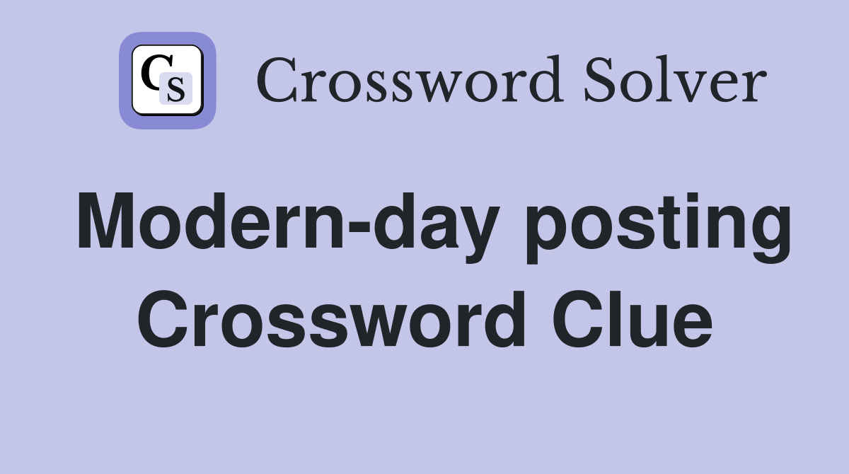 Modern-day posting Crossword Clue
