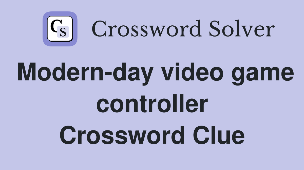 Modern-day video game controller Crossword Clue