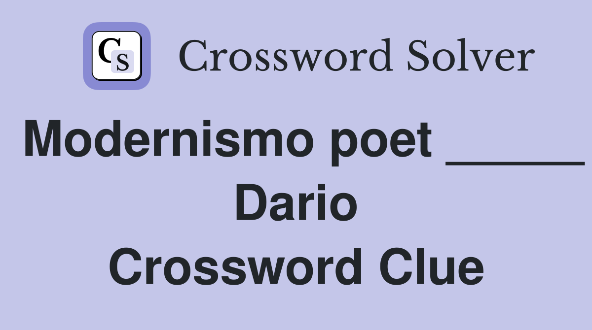 Modernismo poet _____ Dario Crossword Clue