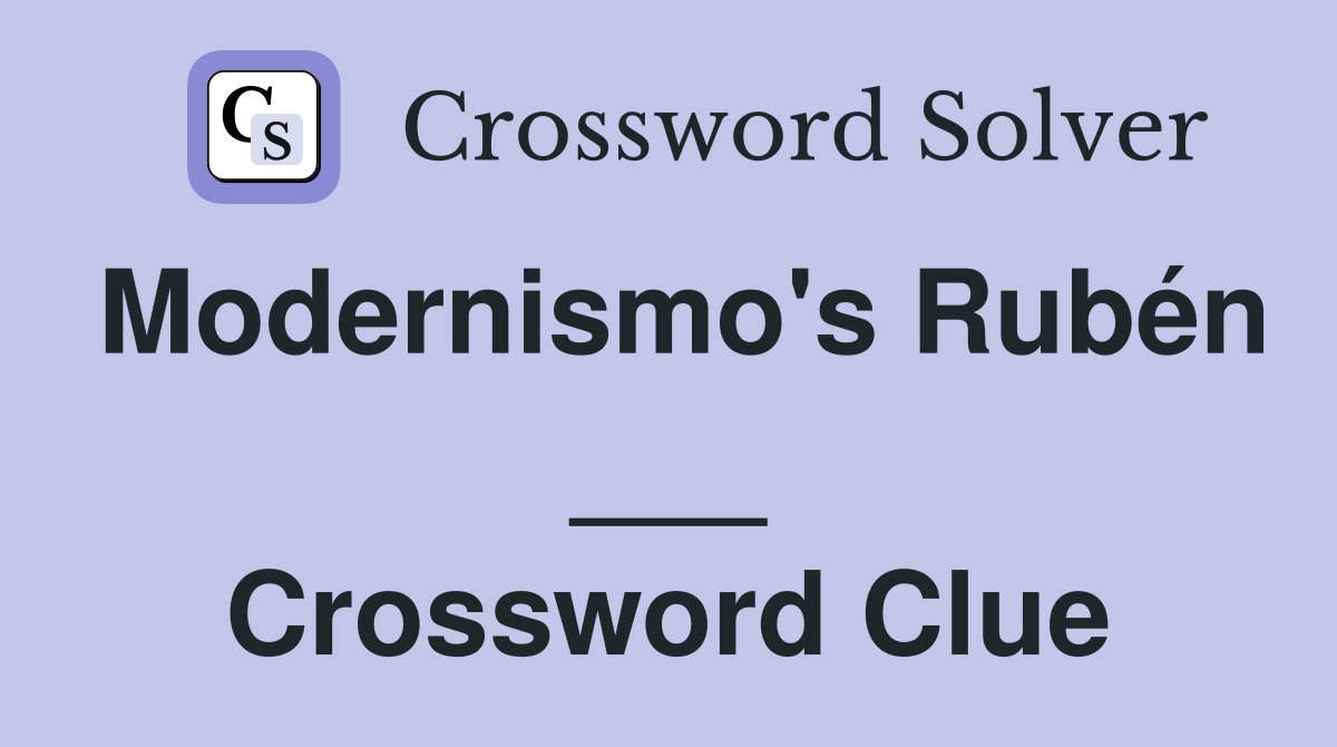 Modernismo's Rubén ___ Crossword Clue