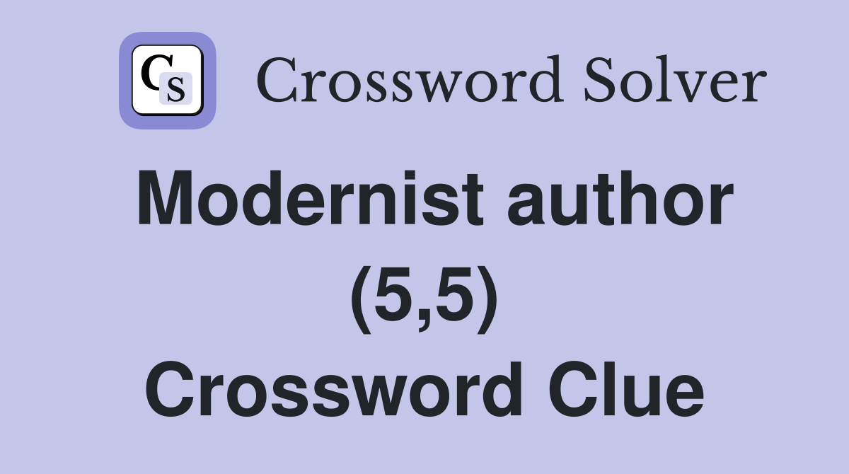 Modernist author (5,5) Crossword Clue