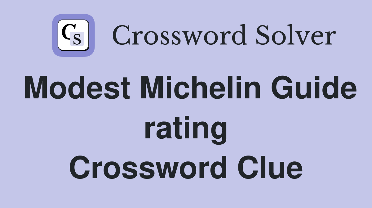 Modest Michelin Guide rating Crossword Clue