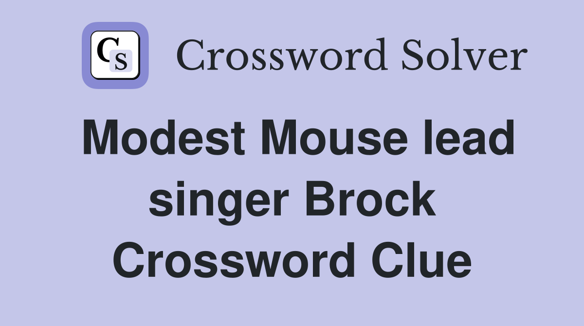 Modest Mouse lead singer Brock Crossword Clue