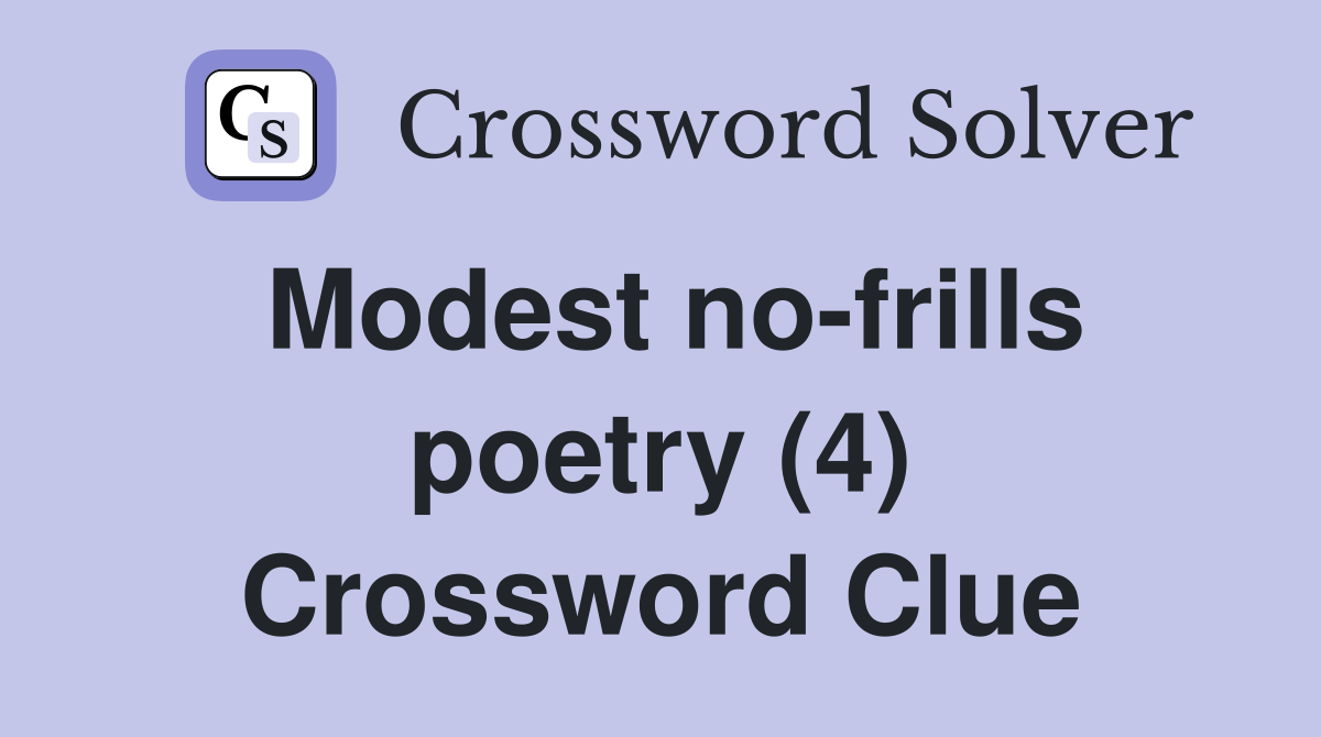 Modest no-frills poetry (4) Crossword Clue