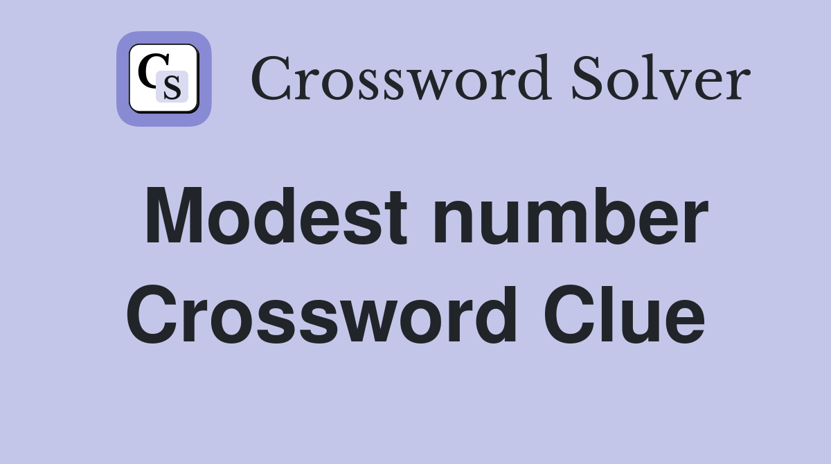 Modest number Crossword Clue