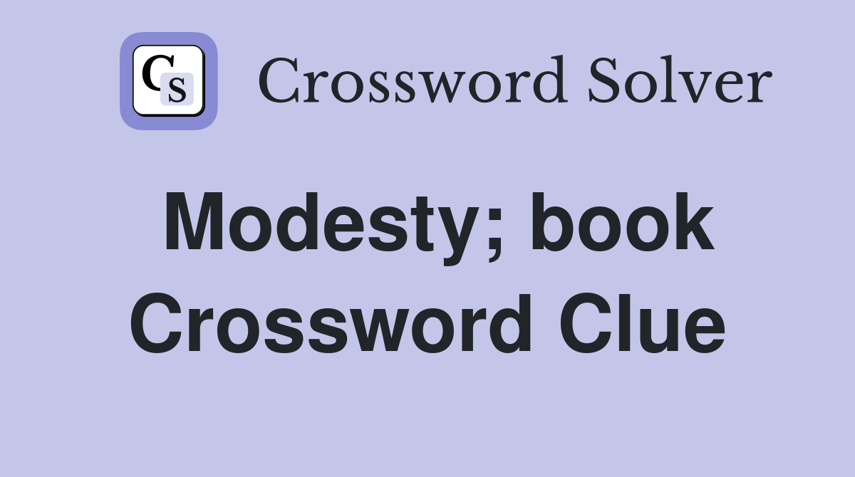 Modesty; book Crossword Clue