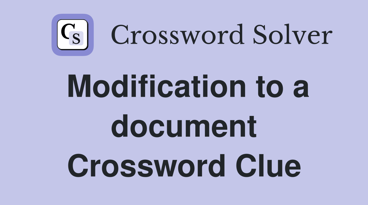 Modification to a document Crossword Clue