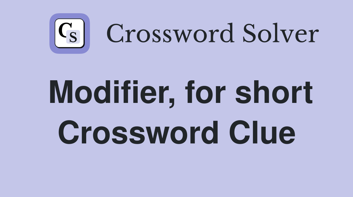 Modifier, for short Crossword Clue