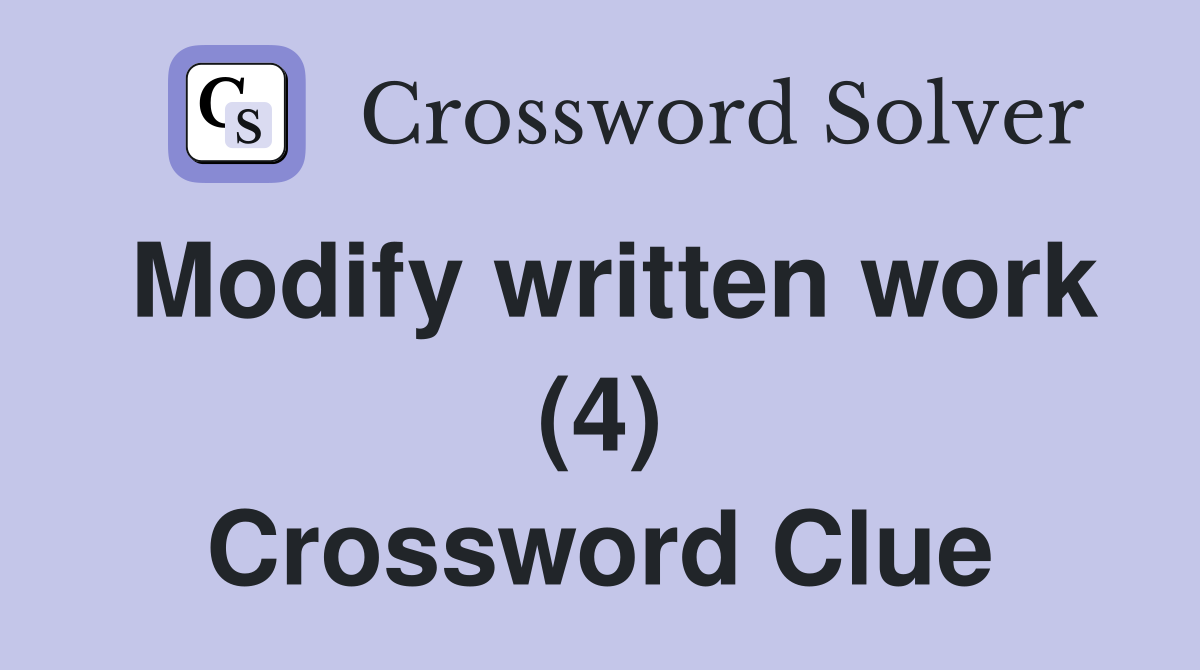 Modify written work (4) Crossword Clue