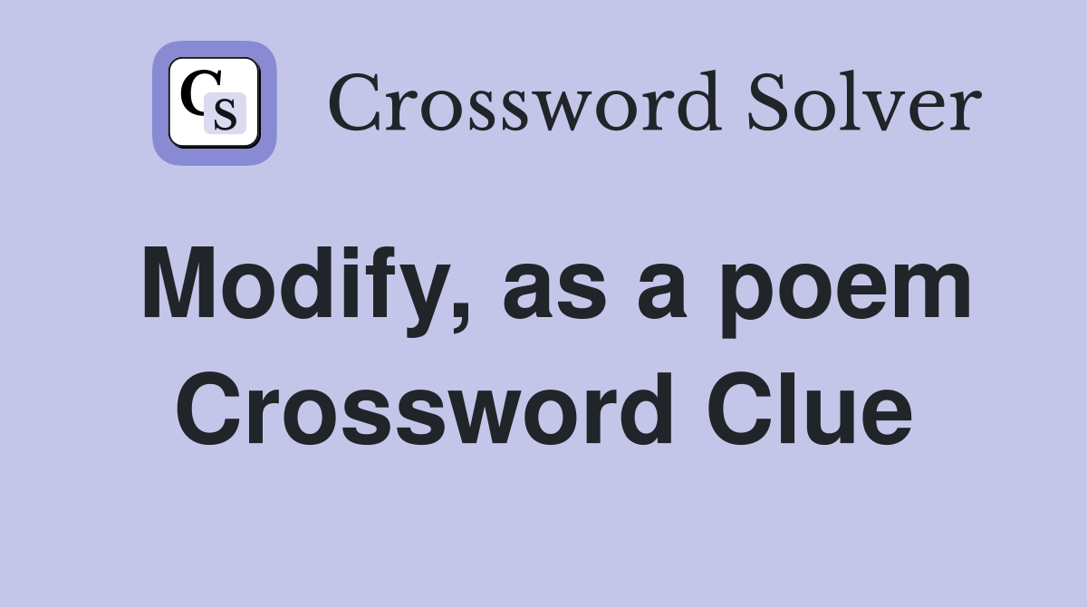 Modify, as a poem Crossword Clue