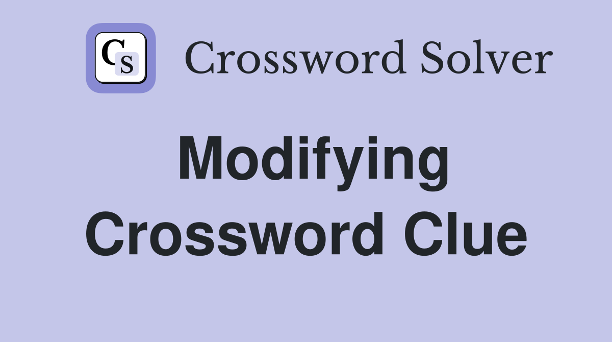 Modifying Crossword Clue
