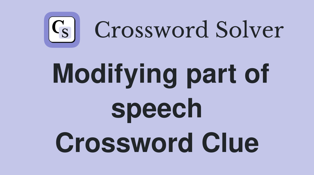 Modifying part of speech Crossword Clue